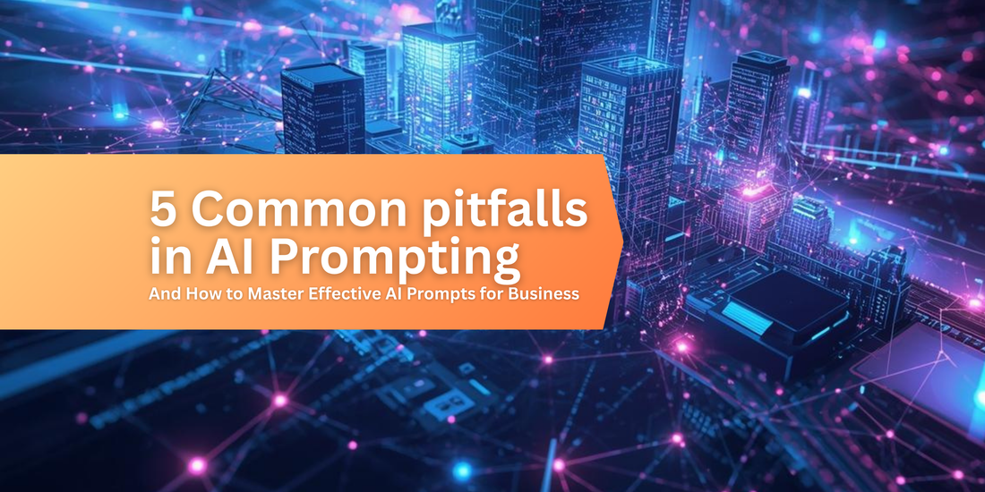 Avoid These 5 AI Prompting Pitfalls to Enhance Business Productivity in 2025